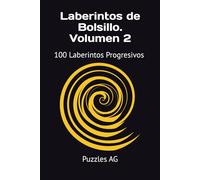 Laberintos de Bolsillo. Volumen 2: 100 Laberintos Progresivos con Soluciones (Laberintos en Español)