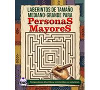 Laberintos de tamaño mediano-grande para personas mayores: Juegos mentales relajantes y actividades de rompecabezas para adultos mayores: Rompecabezas divertidos y entretenidos con soluciones.