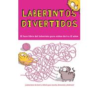 Laberintos divertidos - El loco libro del laberinto para niños de 6 a 12 años: ¡Laberintos de fácil a difícil para mucha diversión y disfrute!