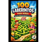 LABERINTOS DIVERTIDOS PARA NIÑOS: 100 desafíos para niños de 8 a 12 años