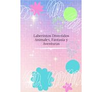Laberintos Divertidos para Niños | Animales, Fantasía y Aventuras: Animales, invierno, espacio y misterio en laberintos fáciles y medianos, una actividad por página.