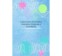 Laberintos Divertidos para Niños | Animales, Fantasía y Aventuras: Juegos de trazo y actividades para mejorar la concentración y la motricidad fina ... y misterio en laberintos fáciles y medianos