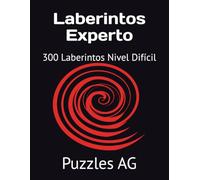Laberintos Experto: 300 Laberintos Nivel Difícil (Laberintos en Español)