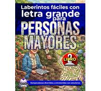Laberintos fáciles con letra grande para personas mayores: Juegos mentales relajantes y actividades de rompecabezas para adultos mayores (Libro 2): ... divertidos y entretenidos con soluciones.