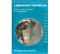 Laberintos Narrativos: Estudio Sobre El Espacio Cinematografico