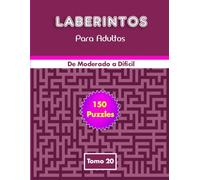 Laberintos Para Adultos | 150 Puzzles de Moderado a Difícil |Tomo 20: Libro de Rompecabezas | Pasatiempos Para Adultos