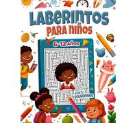 Laberintos para niños 6 - 12 años con Soluciones: 60 Laberintos Divertidos con Frases Motivadoras para Desarrollar Habilidades Cognitivas y de Resolución de Problemas