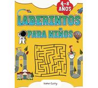 Laberintos para Niños de 4 a 8 Años: 80 Laberintos Divertidos y Encantadores para Fortalecer la Resolución de Problemas y Desarrollar Habilidades Motoras Finas