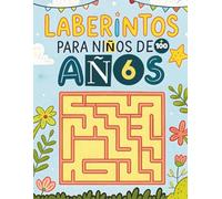 Laberintos Para Niños de 6 Años - Divertidos Desafíos para el Desarrollo Mental: Más de 100 Laberintos Educativos con Soluciones: Horas de Diversión y Estimulación Cognitiva para Niños y Niñas
