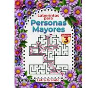 Laberintos para personas mayores, libro de lógica y actividades cerebrales con letra grande para mejorar la memoria, Volumen 3: Juegos divertidos para ... (Juegos de memoria para personas mayores)