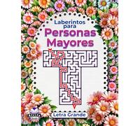 Laberintos para personas mayores, libro de lógica y actividades cerebrales con letra grande para mejorar la memoria: Juegos divertidos para personas mayores para mantener sus mentes ágiles