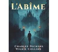 L'Abîme: Un roman gothique de mystère et de ténèbres victoriennes