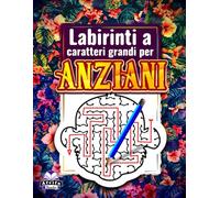 Labirinti a caratteri grandi per anziani: libro di labirinti con animali per anziani con 60 giochi per la mente per il relax e la stimolazione mentale