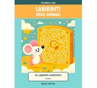 Labirinti degli Animali: 50 labirinti divertenti per bambini 5-8 anni | Aiuta gli animali a trovare il loro cibo | Soluzioni incluse | Volume 1