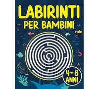 Labirinti per bambini - 4-8 Anni: Libro di attività con labirinti | 4-6, 6-8 | Giochi, puzzle e risoluzione di problemi per bambini