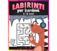 Labirinti per bambini 5-10 anni: Labirinti Facili e Disegni da Colorare per Bambini, Giochi Educativi Divertenti per Migliorare Concentrazione e Creatività
