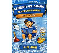 LABIRINTI per bambini da risolvere mentre fai la CACCA: Passatempo per bambini 8-12 anni - il regalo perfetto per menti curiose