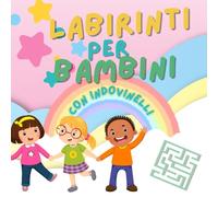 Labirinti per Bambini: Labirinti divertenti e indovinelli curiosi per bambini intelligenti (Piccoli Artisti a Colori)