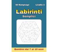 Labirinti Semplici - Livello 3: 50 labirinti esagonali avanzati con soluzioni | Libro di rompicapi impegnativi per bambini dai 7 ai 10 anni | Formato ... in 4 libri per bambini dai 7 ai 10 anni)