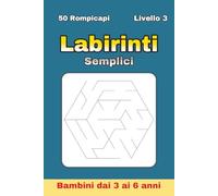 Labirinti Semplici per Bambini 3-6 Anni - Livello 3: 50 labirinti esagonali per stimolare logica e orientamento | Ideale per vacanze, regali e tempo ... semplici per bambini dai 3 agli 6 anni)
