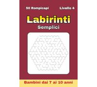 Labirinti Semplici per Bambini 7-10 Anni - Livello 4: 50 labirinti esagonali più complessi per potenziare concentrazione e problem solving | Formato 6 x 9 pollici | Ideale per vacanze e regali