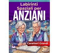 Labirinti spaziali a caratteri grandi per anziani: giochi rilassanti per la mente e attività rompicapo per la terza età: Puzzle divertenti e coinvolgenti con soluzioni