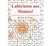 Labirintos aos Montes!: 241 labirintos para provocar o seu cérebro, do fácil ao extremo (Livros de Matemática Para Crianças)