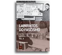 LABIRINTOS DO FASCISMO: DO RACISMO DEMOCRáTICO AO RACISMO FASCISTA