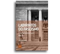 LABIRINTOS DO FASCISMO: FASCISMO COMO ARTE