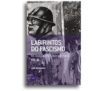 labirintos do fascismo metamorfoses do fascismo Ed. 2022