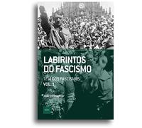 LABIRINTOS DO FASCISMO: TEIA DOS FASCISMOS
