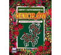 Labirynty z dużym nadrukiem dla seniorów: łatwe łamigłówki świąteczne, książka z labiryntami z dużym nadrukiem dla dorosłych i seniorów: Zabawne i relaksujące świąteczne gry pamięciowe