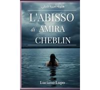 L'abisso di Amira Cheblin: هاوية أميرة شبلين