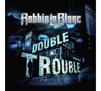 Robbie LaBlanc Double Trouble (CD) Album