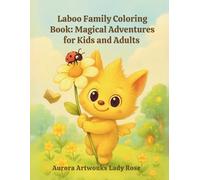 Laboo Family Coloring Book: Magical Adventures for Kids and Adults: “A Kawaii Coloring Book for Adults and Teens Featuring Cute Creepy Creatures - 55 ... 9 Color Charts for Relaxation and Creativity”