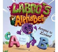 Laboo's Alphabet: Armpits to Zombies: A Cozy ABC for Kids - Illustrated Alphabet Book for Preschool & Kindergarten