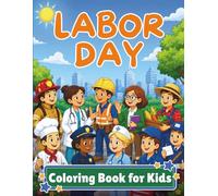 Labor Day Coloring Book For Kids: 37 Designs Celebrating The Workers That Keep Our Community Running