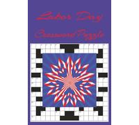 Labor Day Crossword Puzzle: Easy-to-Solve Labor Day Crossword Puzzle Book with American Symbols, Work-Themed Clues, Fun Facts and More | 6x9 Inches, ... Holiday Fun (Seasonal Serenity Puzzle Series)