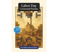 Labor Day Crossword Puzzles: Crossword Puzzles with Easy to Read Print about Labor Day, Traditions, History and More | 6x9 inches, 120 pages | 50+ ... and Relaxation (Seasonal Crossword Puzzles)