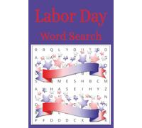 Labor Day Word Search Book: Word Search easy to Read Print about Labor Day, worker appreciation puzzles, union themed word search and more | 6x9 ... Gifts for holidays, vacations, and free times