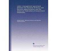 Labor-management agreement between the National Archives and Records Administration and the American Federation of Government Employees