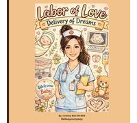 Labor of Love Delivery of Dreams