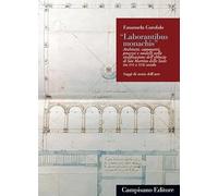 «Laborantibus monachis». Architetti, capomastri, processi e modelli nella riedificazione dell’abbazia di San Martino delle Scale tra XVI e XVII secolo (Saggi di storia dell'arte)