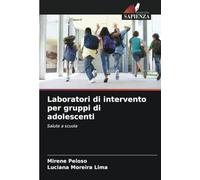 Laboratori di intervento per gruppi di adolescenti: Salute a scuola