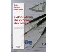 Técnico superior en prótesis dentales : laboratorio de prótesis dentales