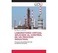 Laboratorio Virtual Aplicado Al Control de Un Proceso Industrial: Proceso de purificación del propileno/propano