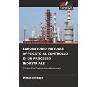 LABORATORIO VIRTUALE APPLICATO AL CONTROLLO DI UN PROCESSO INDUSTRIALE: Processo di purificazione del propilene/propano