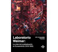 Laboratorio Weimar: La crisis de la globalización en Euroamérica (1918-1933) (Ciencia Política - Semilla y Surco - Serie de Ciencia Política)