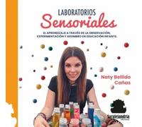LABORATORIOS SENSORIALES: EL APRENDIZAJE A TRAVÉS DE LA OBSERVACIÓN, EXPERIMENTACIÓN Y ASOMBRO EN EDUCACIÓN INFANTIL