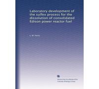 Laboratory development of the sulfex process for the dissolution of consolidated Edison power reactor fuel